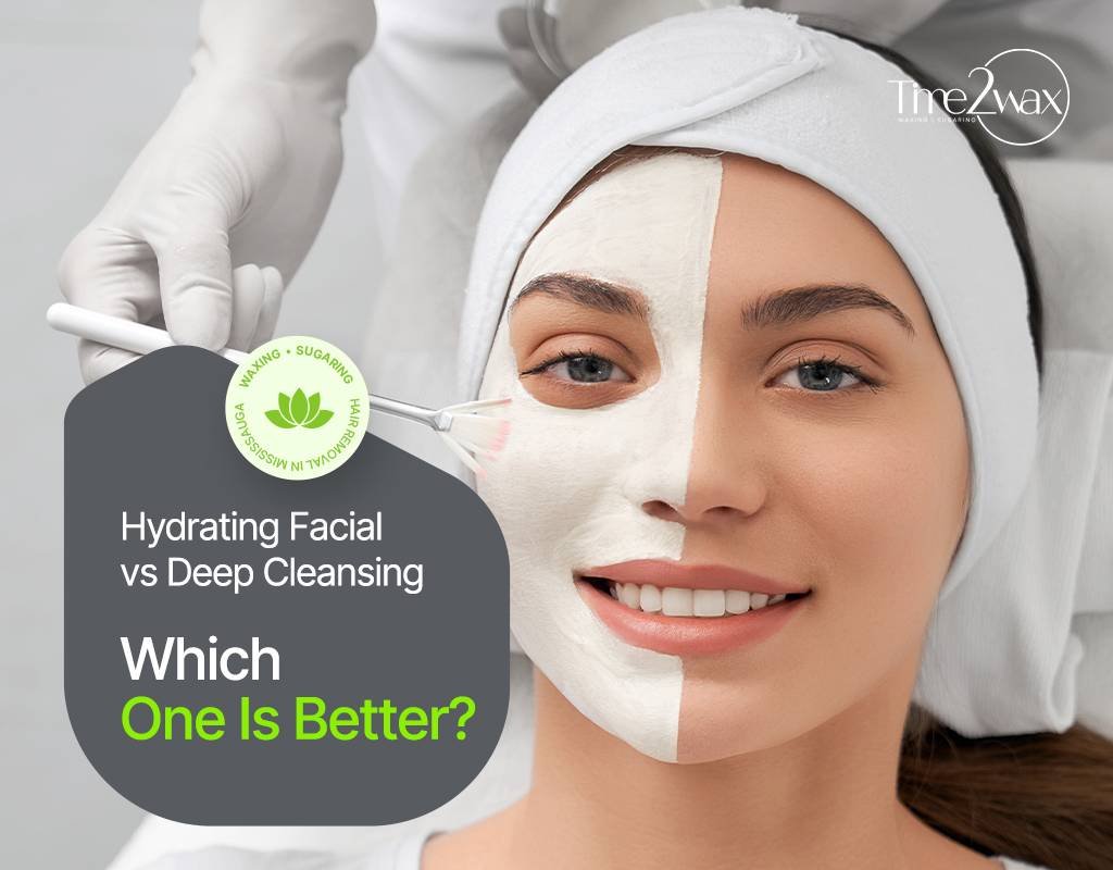 Hydrating Facial vs Deep Cleansing Facial