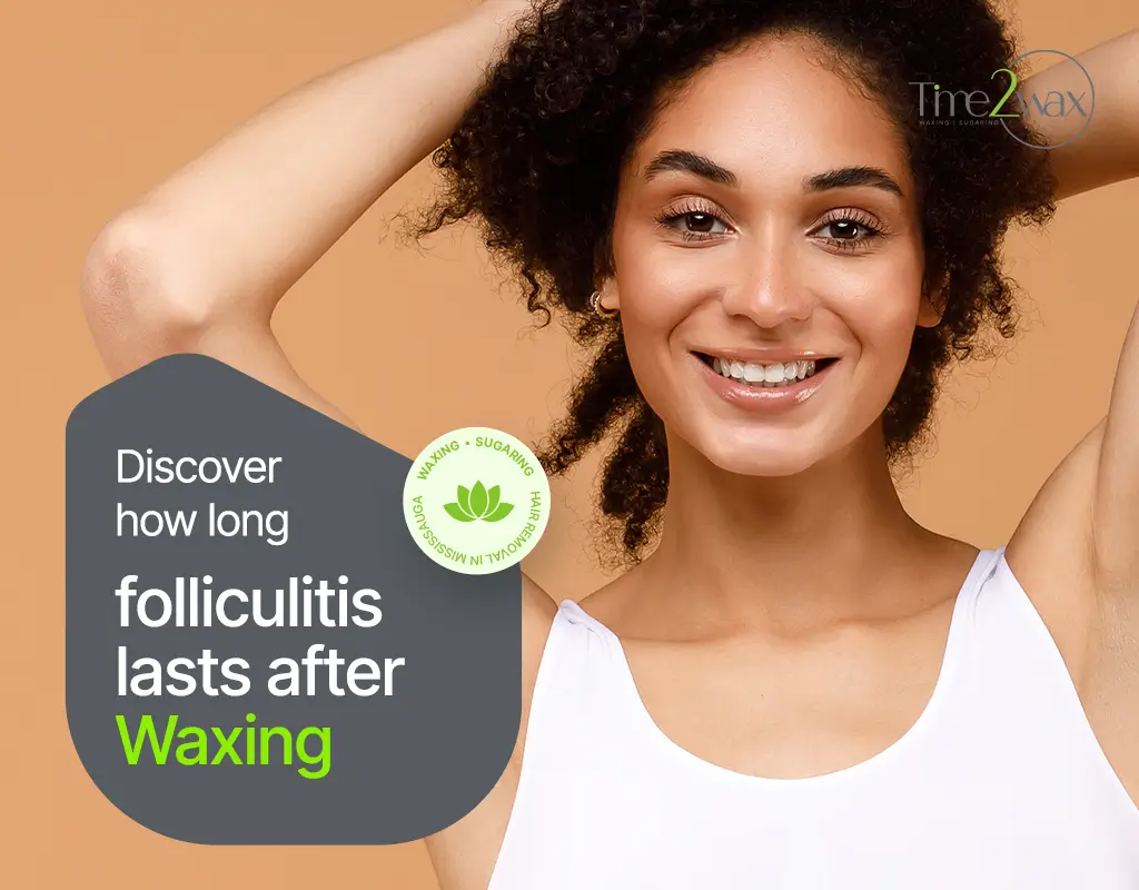 How long does folliculitis last after waxing