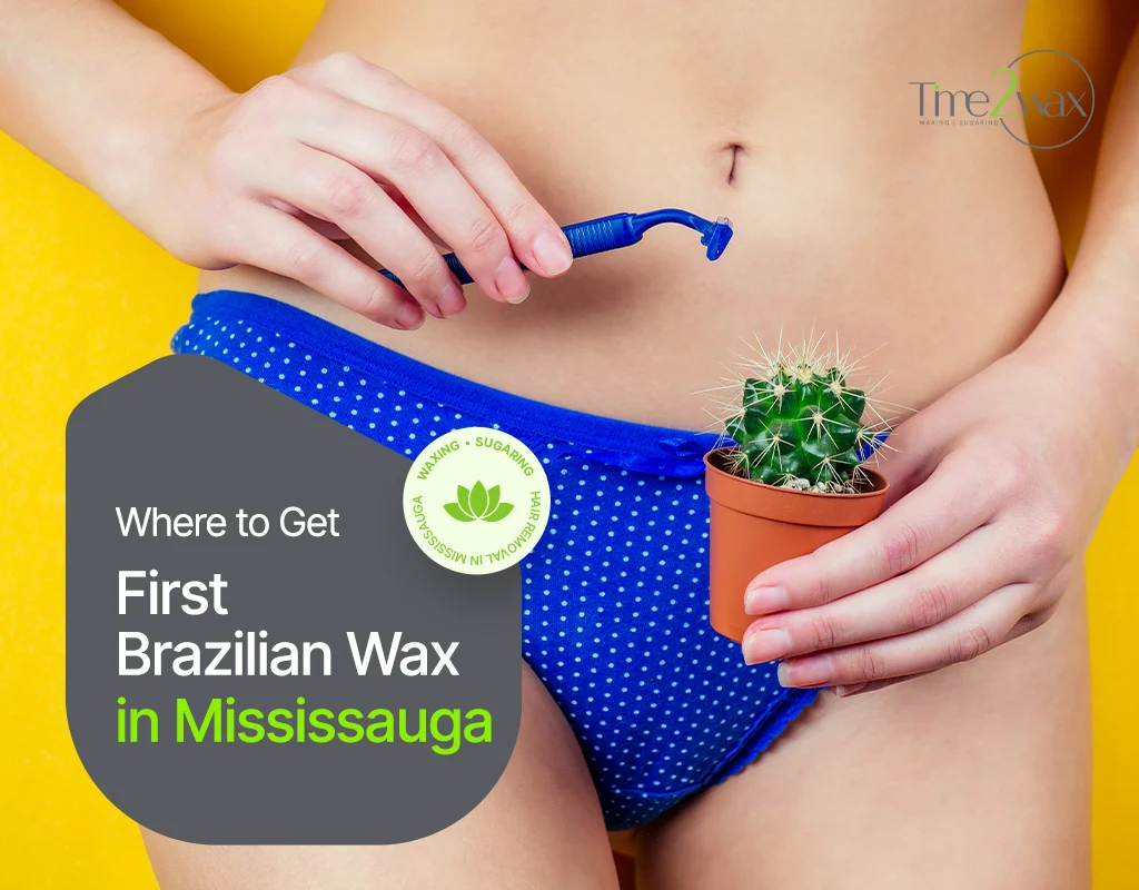 Where to Get a First Brazilian Wax in Mississauga