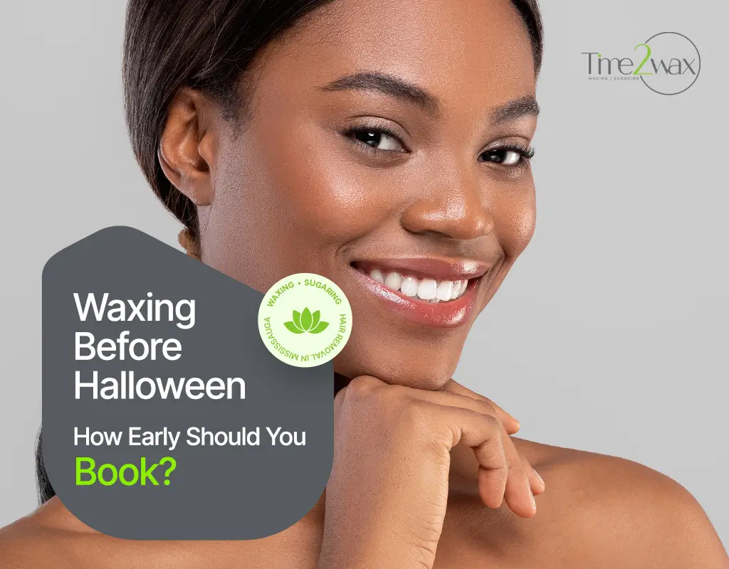 Waxing Before Halloween How Early Should You Book