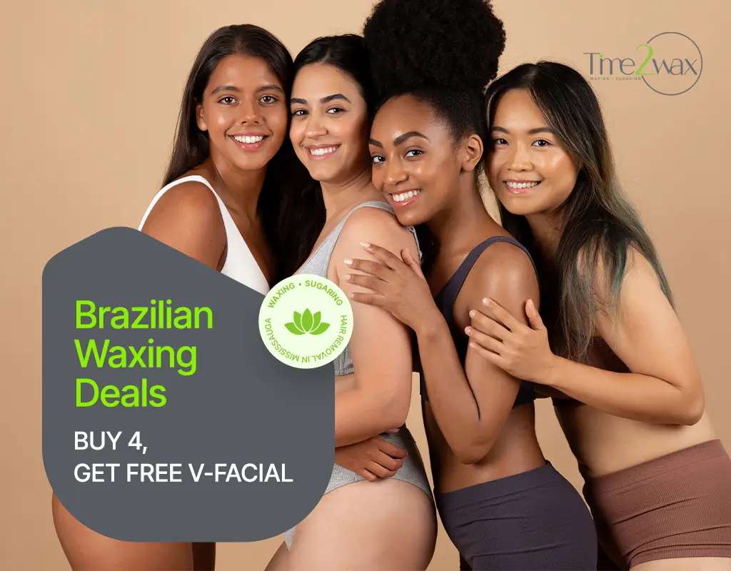 Brazilian Waxing Deals in Mississauga Buy 4, Get Free V-Facial